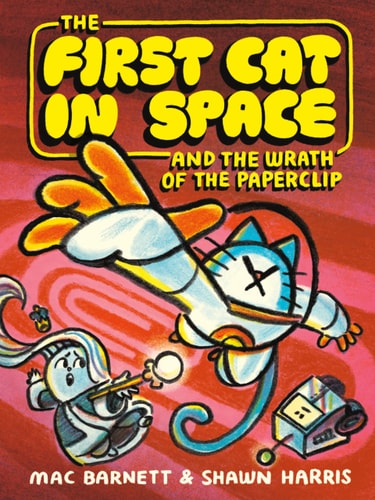 First Cat in Space #3 Wrath of the Paperclip