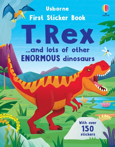 T. Rex and Lots of Other Enormous Dinosaurs Sticker Book