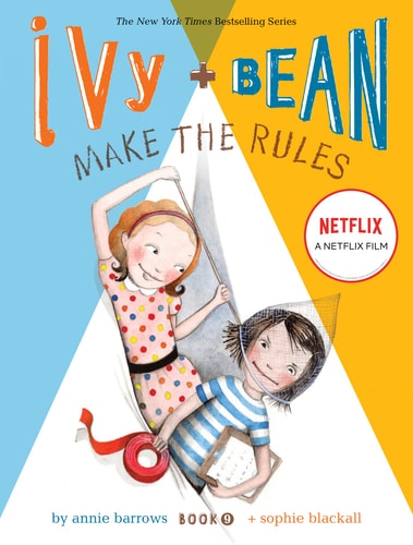 Ivy + Bean #9 Make the Rules