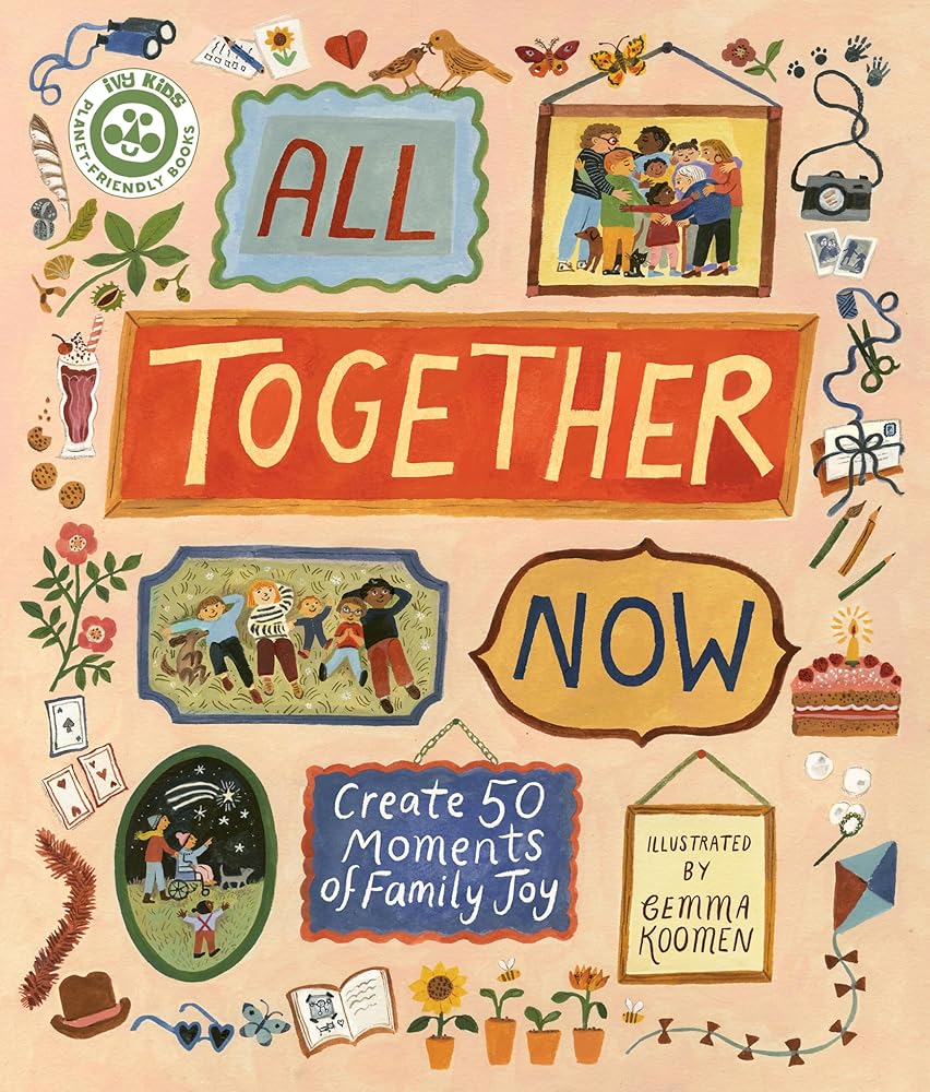 All Together Now: Create 50 Moments of Family Joy cover image
