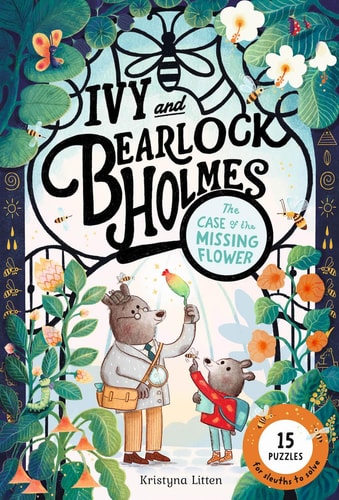 Ivy and Bearlock Holmes: Case of the Missing Flower