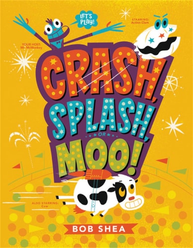 Crash, Splash or Moo?
