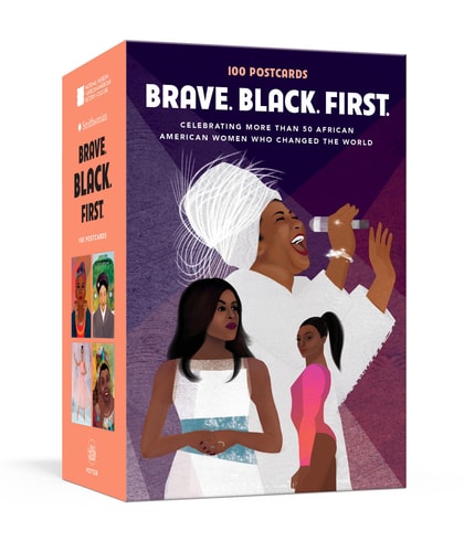 Brave Black First:100 Postcards Celebrating More Than 50 African American Women Who Changed the World