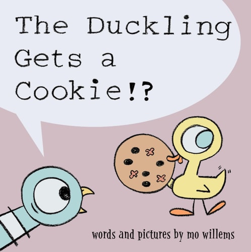 Duckling Gets a Cookie