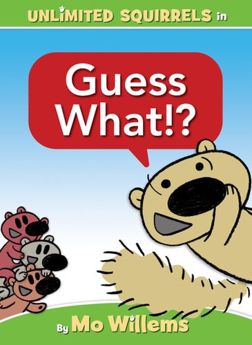 Guess What? Unlimited Squirrels #4