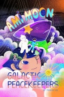 Ami Moon and the Galactic Peacekeepers