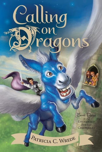 Calling on Dragons (Enchanted Forest #3)