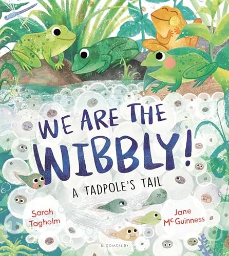 We Are The Wibbly: A Tadpole's Tail