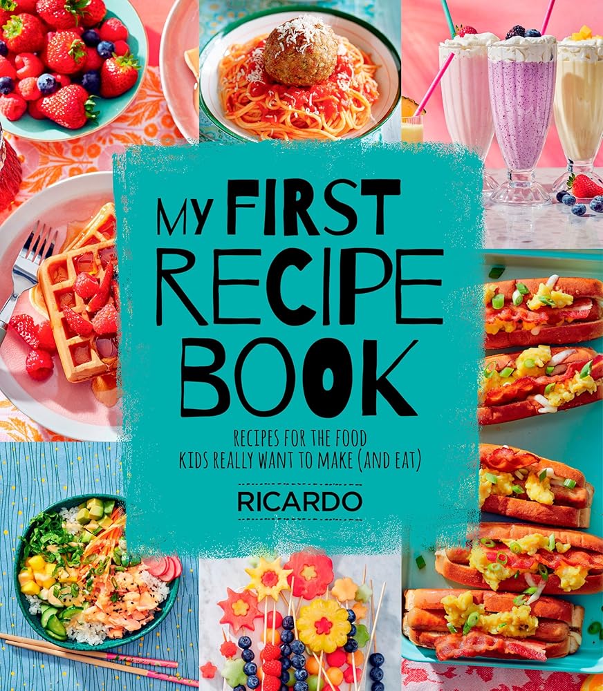 My First Recipe Book: Recipes for the Food Kids Really Want to Make (and Eat) cover image