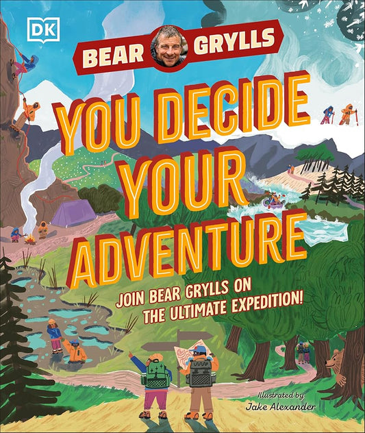 YOU Decide YOUR Adventure: Join Bear Grylls on the Ultimate Expedition cover image