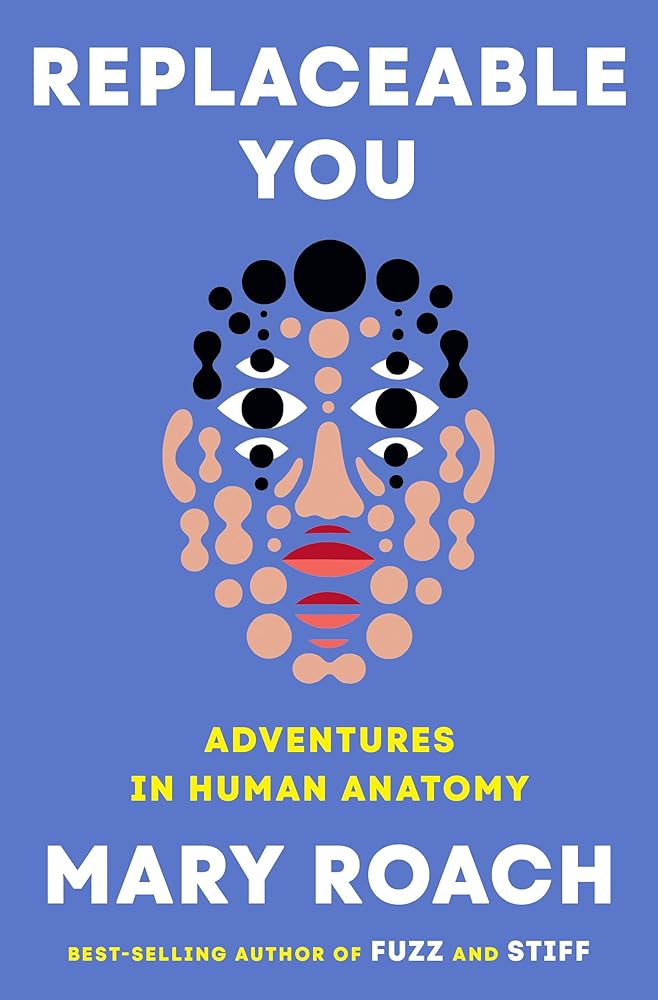 Replaceable You: Adventures in Human Anatomy cover image