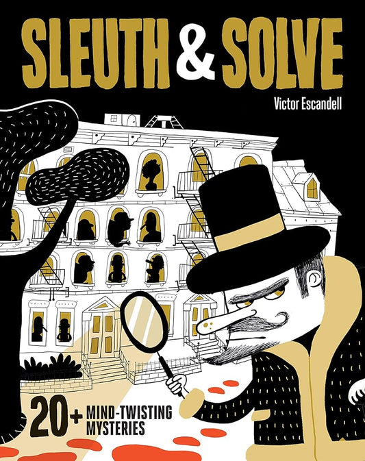 Sleuth & Solve: 20+ Mind-Twisting Mysteries: (Mystery Book for Kids and Adults, Puzzle and Brain Teaser Book for All Ages) cover image