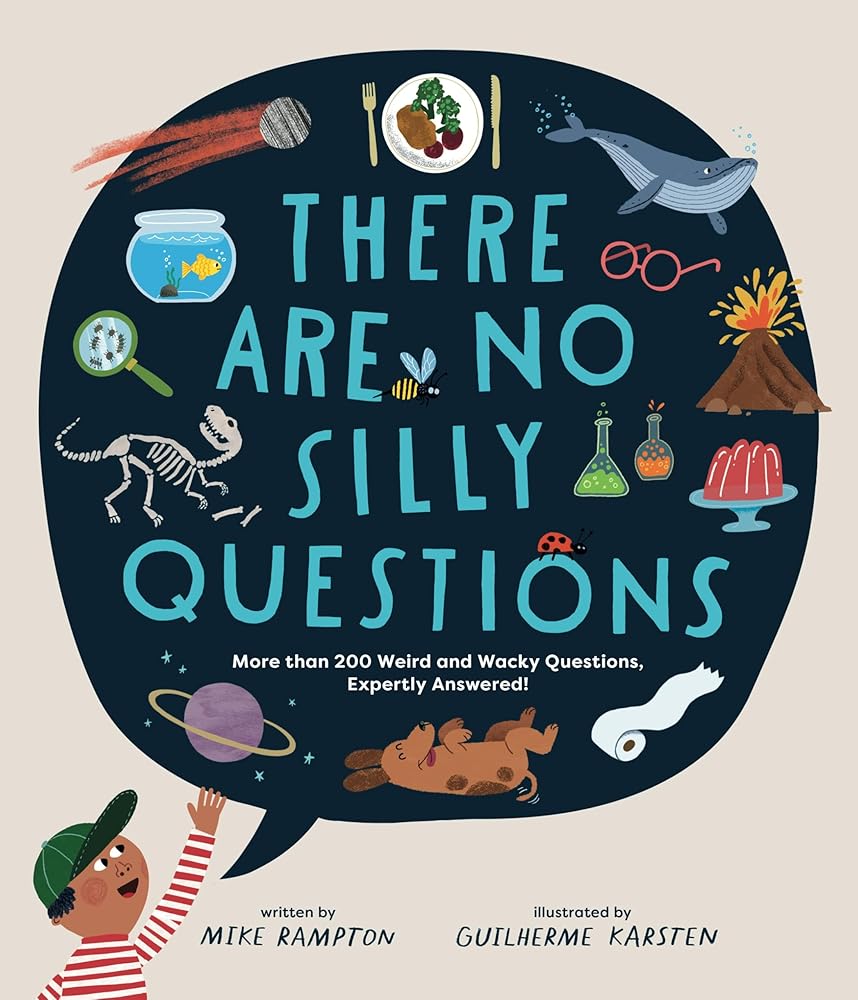 There Are No Silly Questions: More than 200 Weird and Wacky Questions, Expertly Answered! cover image