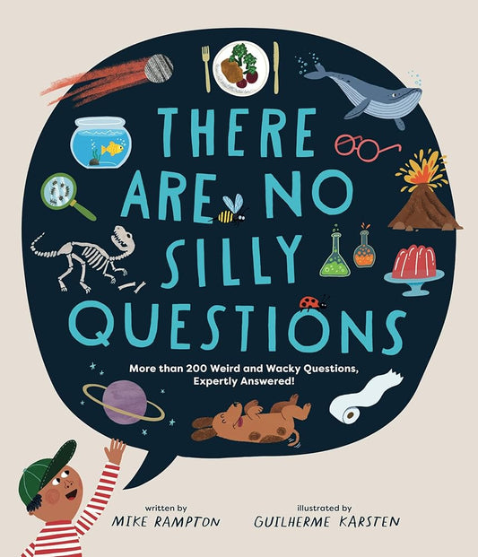 There Are No Silly Questions: More than 200 Weird and Wacky Questions, Expertly Answered! cover image